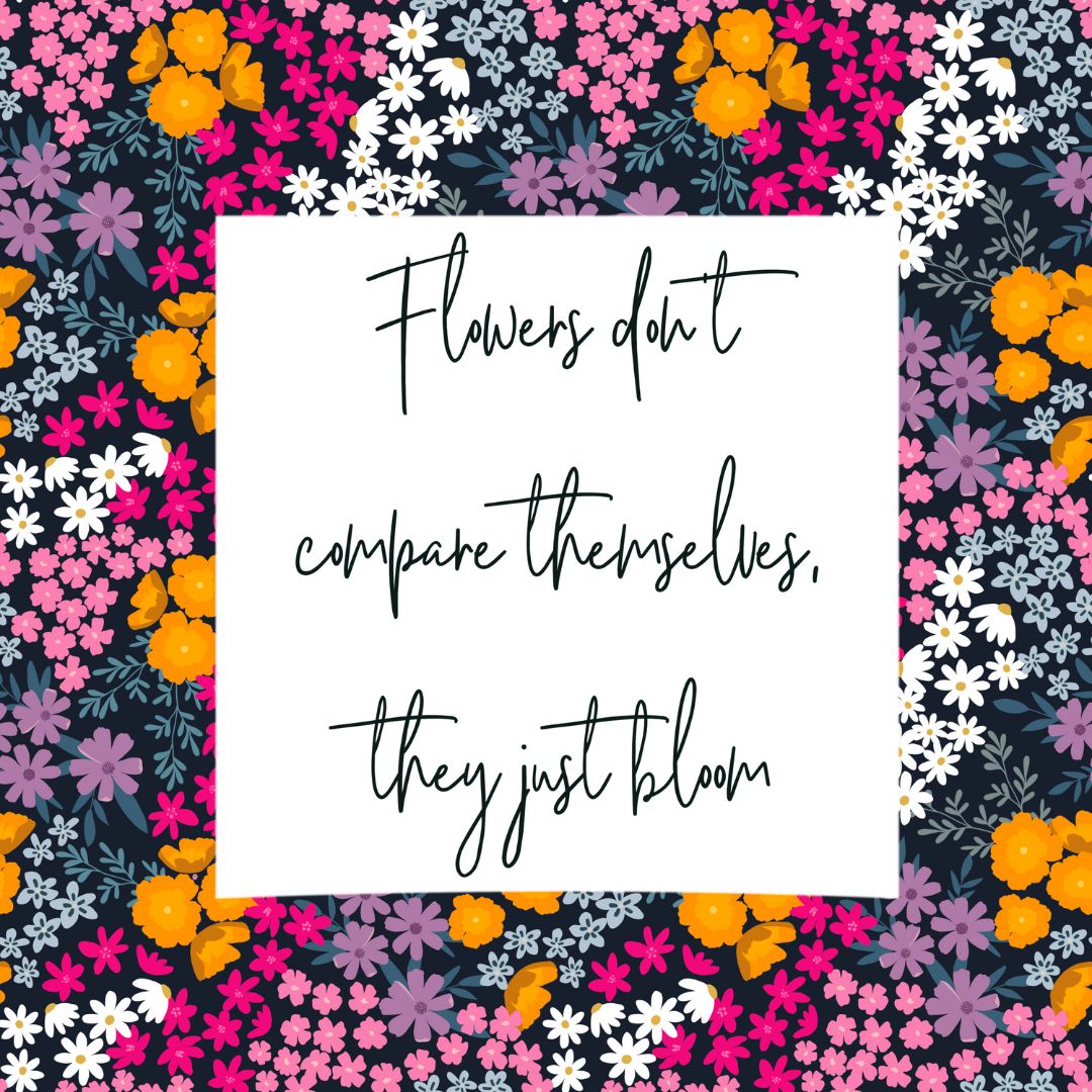 Flowers don’t compare themselves they just bloom MAGNET